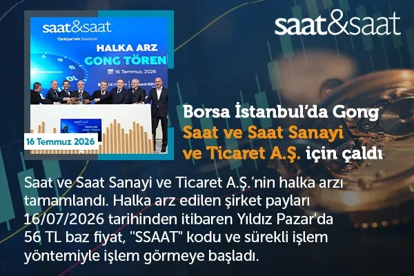 Borsa İstanbul’da gong Saat ve Saat Sanayi ve Ticaret A.Ş. için çaldı