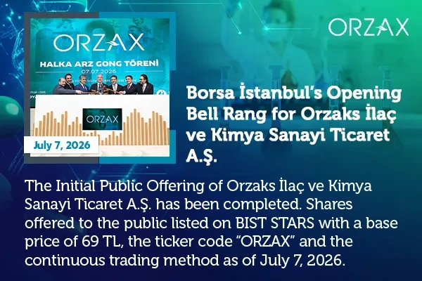 Borsa İstanbul’s Opening Bell Rang for Orzaks İlaç ve Kimya San. Tic. A.Ş.