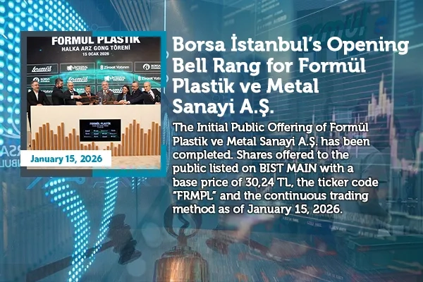 Borsa İstanbul’s Opening Bell Rang for Formül Plastik