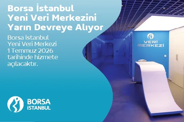 Borsa İstanbul Yeni Veri Merkezini Yarın Devreye Alıyor