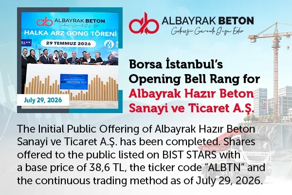 Borsa İstanbul’s Opening Bell Rang for Albayrak Hazır Beton Sanayi ve Ticaret A.Ş.