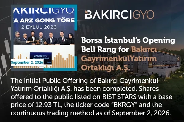 Borsa İstanbul’da gong Bakırcı GYO için çaldı