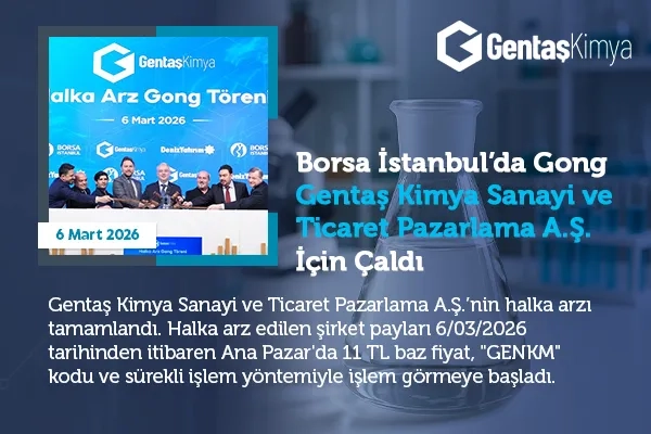 Borsa İstanbul’da gong Gentaş Kimya için çaldı
