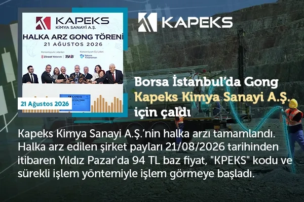 Borsa İstanbul’da gong Kapeks Kimya Sanayi A.Ş. için çaldı