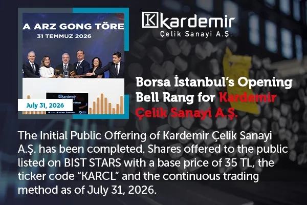 Borsa İstanbul’s Opening Bell Rang for Kardemir Çelik Sanayi A.Ş.