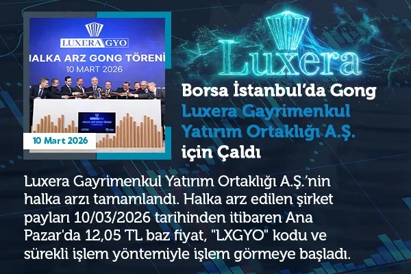 Borsa İstanbul’da gong Luxera GYO için çaldı
