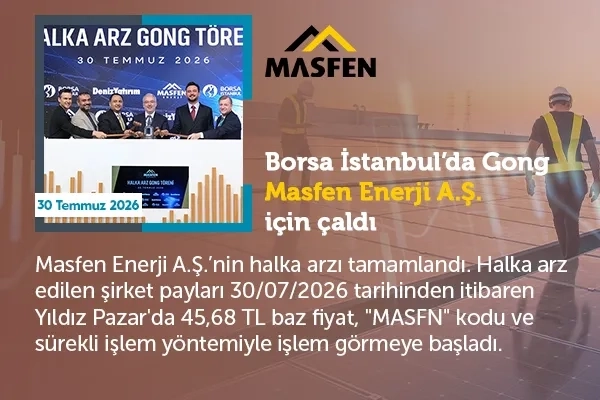 Borsa İstanbul’da gong Masfen Enerji için çaldı