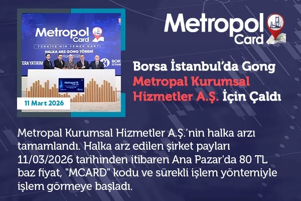 Borsa İstanbul’da gong Metropal Kurumsal Hizmetler A.Ş. için çaldı