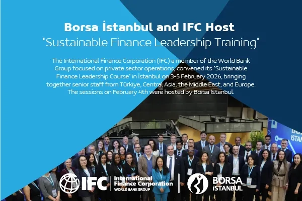 Borsa İstanbul and IFC Host "Sustainable Finance Leadership Training"