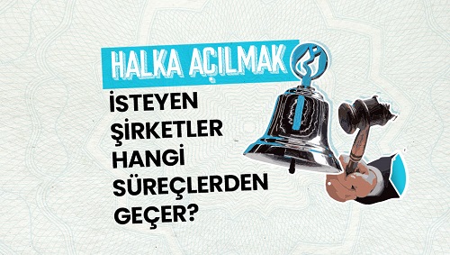 Halka Açılmak İsteyen Şirketler Hangi Aşamalardan Geçer?