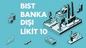 Bist Banka Dışı Likit 10 Endeksi