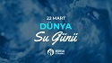 Suyumuz geleceğimizdir. Geleceğimize sahip çıkalım. 22 Mart Dünya Su Günü Kutlu Olsun.