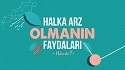 Halka Arz Olmanın Faydaları Nelerdir?